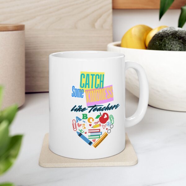 Catch Some Kindness Like Teachers Ceramic Mug