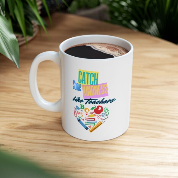Catch Some Kindness Like Teachers Ceramic Mug