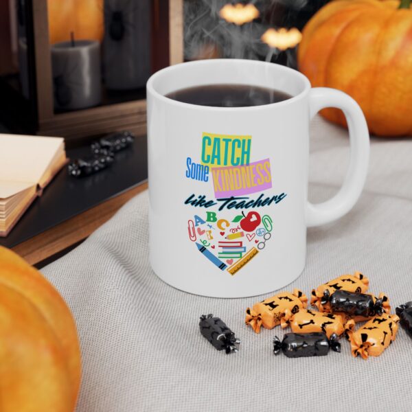 Catch Some Kindness Like Teachers Ceramic Mug