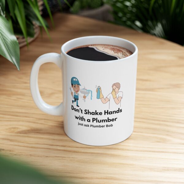 Personalized Mug Don't Shake Hands with a Plumber Ceramic Mug
