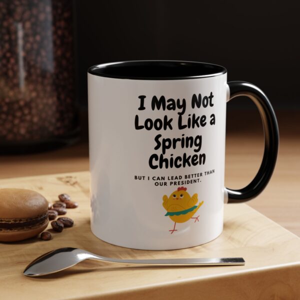I May Not Look Like a Spring Chicken Accent Coffee Mug