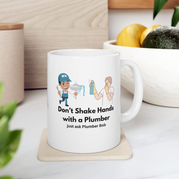 Personalized Mug Don't Shake Hands with a Plumber Ceramic Mug