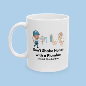 Personalized Mug Don't Shake Hands with a Plumber Ceramic Mug