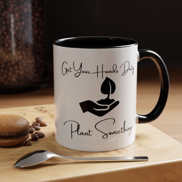Get Your Hands Dirty Plant Something Accent Coffee Mug