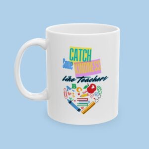 Catch Some Kindness Like Teachers Ceramic Mug