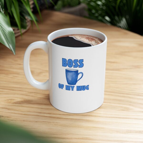 Boss of My Mug Ceramic Mug
