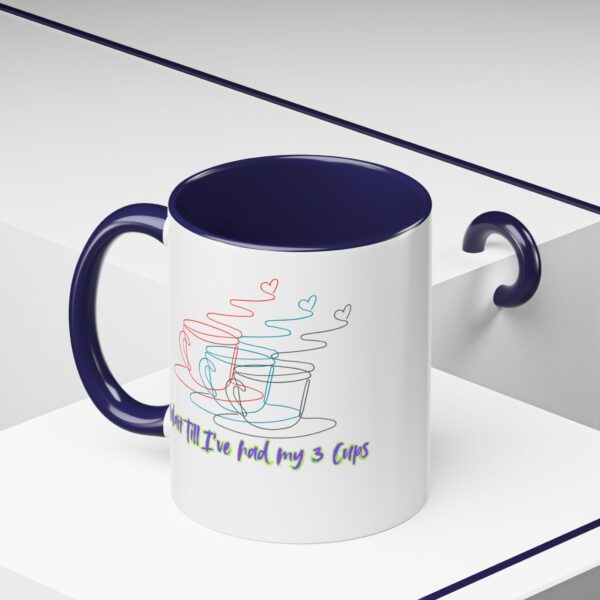Wait Till I've Had my 3 Cups Accent Coffee Mug