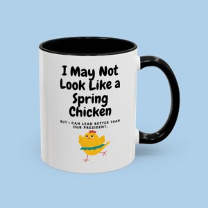 I May Not Look Like a Spring Chicken Accent Coffee Mug