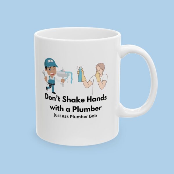 Personalized Mug Don't Shake Hands with a Plumber Ceramic Mug