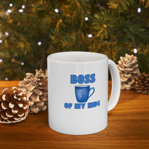 Boss of My Mug Ceramic Mug