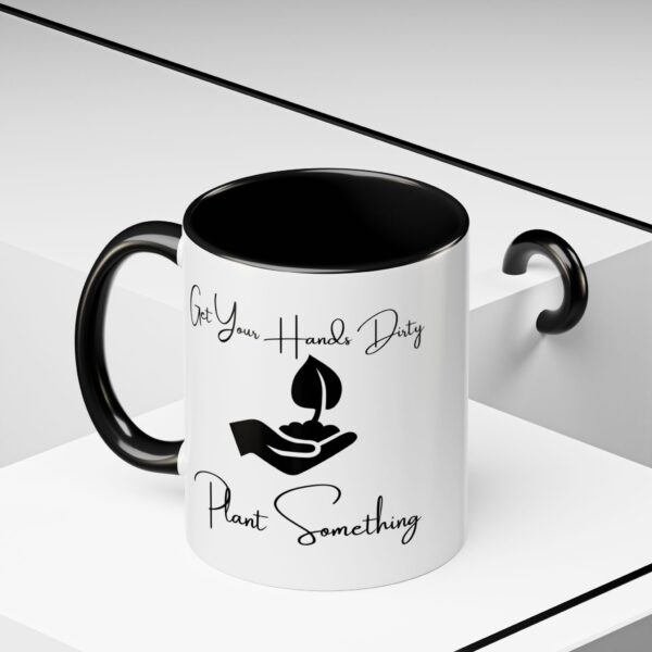 Get Your Hands Dirty Plant Something Accent Coffee Mug