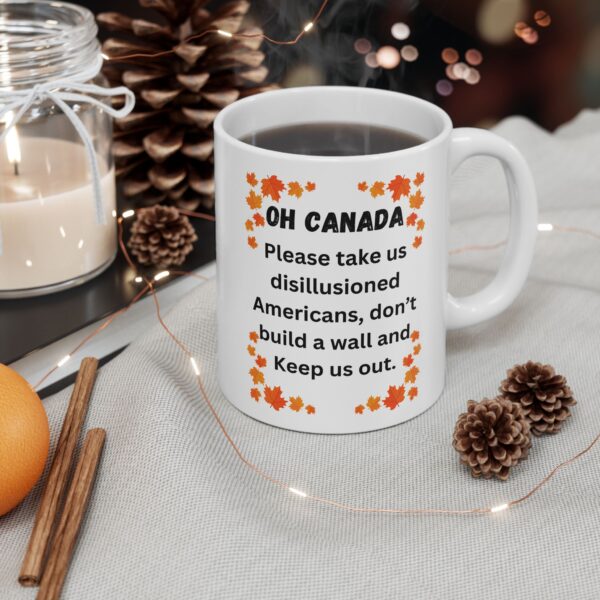 Oh Canada Don't Build a Border Wall Ceramic Mug