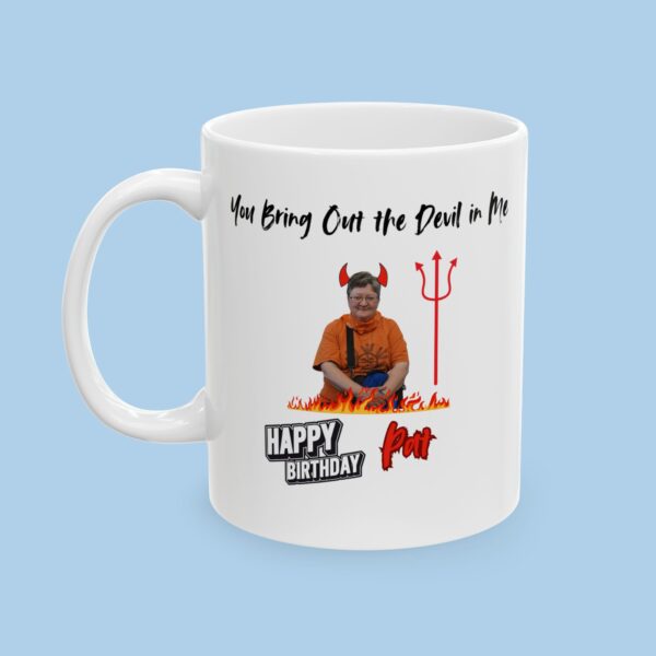 Personalized You Bring Out the Devil In Me Ceramic Mug Happy Birthday, gifts for her and gifts for him