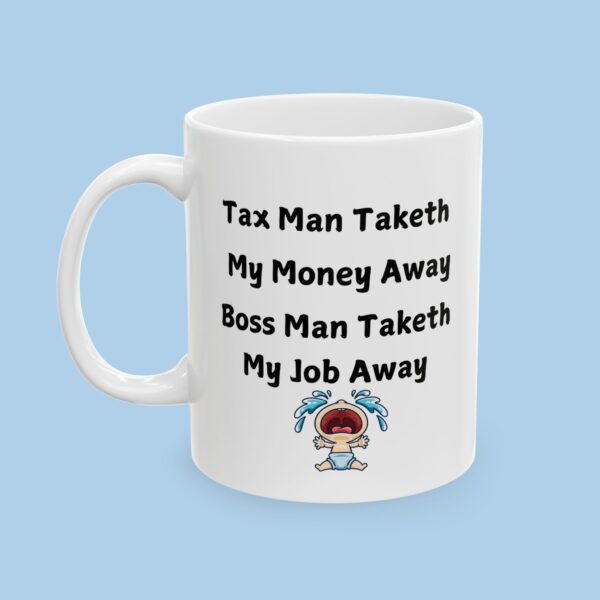 The Tax Man Taketh Ceramic Mug