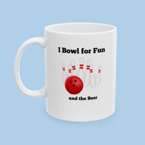 I Bowl for Fun and the Beer Ceramic Mug