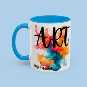 Art My Passion Colorful Mugs, gifts for her, gifts for him, Artist, paint,