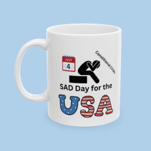 July 4th Sad Day for the USA Ceramic Mug, Political