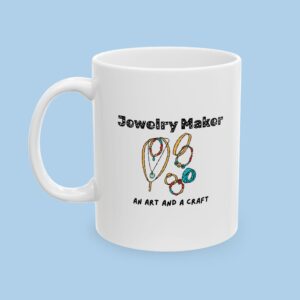 Jewelry Maker An Art and a Craft Ceramic Mug, Silver, Beads, Leather