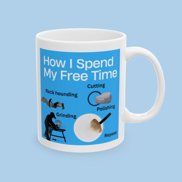 How I spent My Free Time Ceramic Mug, Lapidary